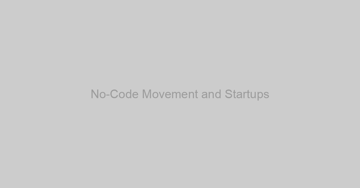 No-Code Movement and Startups